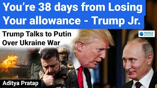 You're Just 38 Days from Losing Your Allowance - Trump Jr. | Russia-Ukraine War | World Affairs