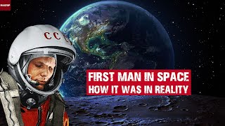 Gagarin: The first man in space / How it was in reality