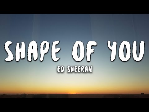 Ed Sheeran - Shape Of You (Lyrics)