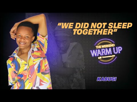 Kabugi Responds to "Sleeping" With Sheryl Gabriella Rumors on Tiktok|The Weekend Warm Up