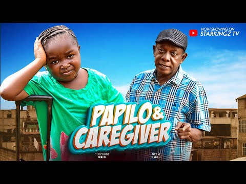 PAPILO & THE CAREGIVER 3  - EBUBE OBIO NKEM OWOH  2024 Latest Nigerian Nollywood Movie