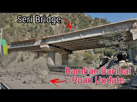 Ramban Banihal Road Update | Chamba Seri Bridge | Jammu Srinagar National Highway Update | Kashmir