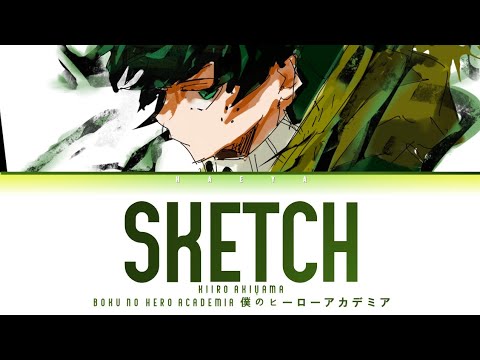 Boku no Hero Academia (Ending) | Kiiro Akiyama - SKETCH Lyrics_Kan/Rom/Eng)