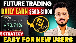 Earn $500-$1000 Daily || 5 Future trading strategy || Binance future trading for beginners