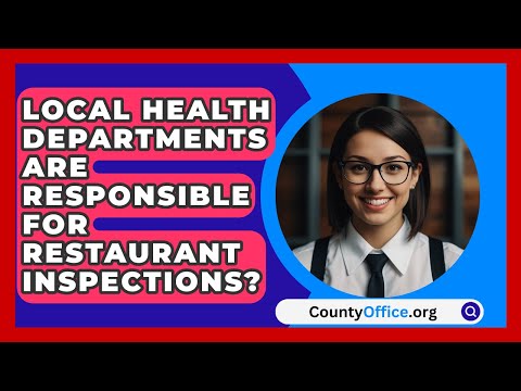 Local Health Departments Are Responsible For Restaurant Inspections? - CountyOffice.org