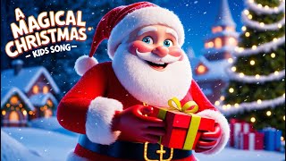 🎄 A Magical Christmas - Fun & Cheerful Christmas Song for Kids 🎅 | Christmas Music & Lyrics 🎶