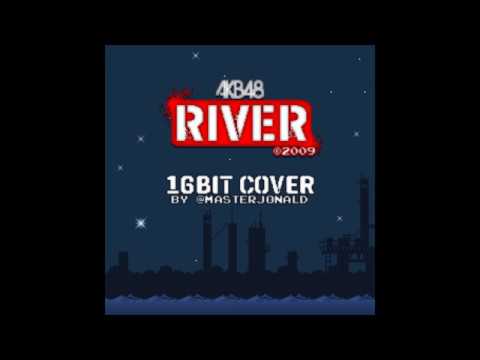 [16BIT] River - AKB48