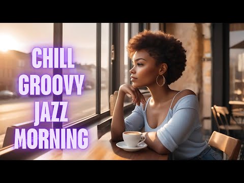 CHILL GROOVY JAZZ MORNING | Smooth Jazz for Relax  | Pure Jazz Sanctuary 🛜 Live Stream