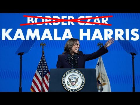 Kamala Harris: BORDER CZAR