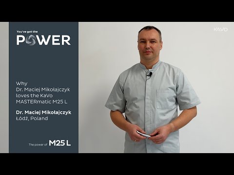 Why Dr. Maciej Mikolajczyk loves the KaVo M25 L