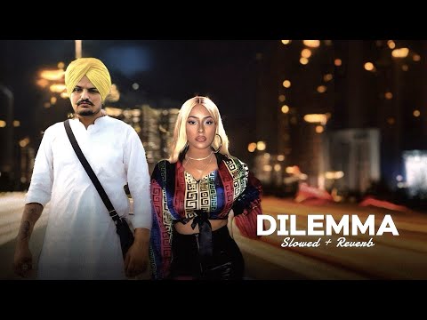 Dilemma ( Slowed + Reverb ) - Stefflon Don | Sidhu Moose Wala