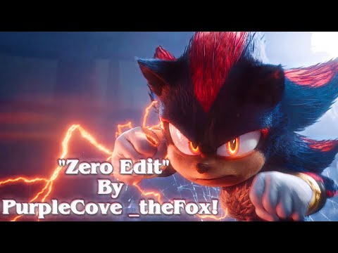 《 "ZERO edit" 》🖤 [Sonic MOVIE 3] — By PurpleCove _theFox! :D