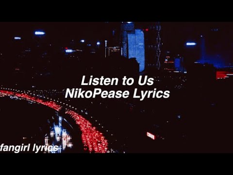 Listen to Us || NikoPease Lyrics