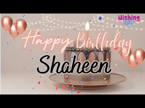 Happy Birthday Shaheen🎂||Birthday wishes with Name #wishingstar