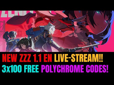 Zenless Zone Zero Patch 1.1 LIVE-STREAM! Claim 300 Free Polychrome Codes!!!