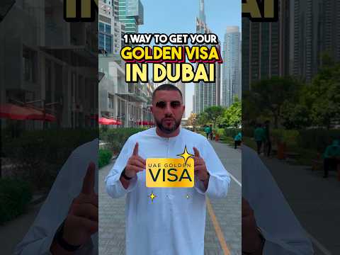 1 WAY TO GET YOUR GOLDEN VISA IN DUBAI