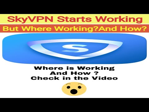 SkyVPN Starts Working | But Where SkyVPN Starts Working And How is Working?