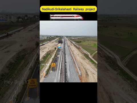 🔥Nadikudi-Srikalahsti railway project status #darsi #podili