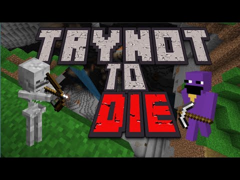 Minecraft TRY NOT TO DIE part 2