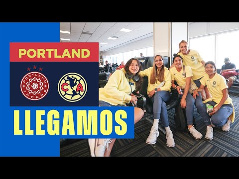 ¡Llegamos a PORTLAND! | Con todo en el CONCACAF W Champions Cup | Vamos contra Portland Thorns