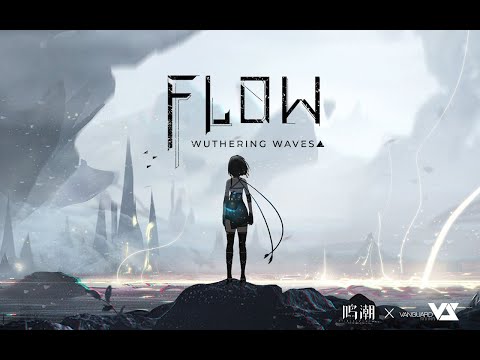 【Haloweak】Flow「鸣潮 Wuthering Waves CBT theme music」Official