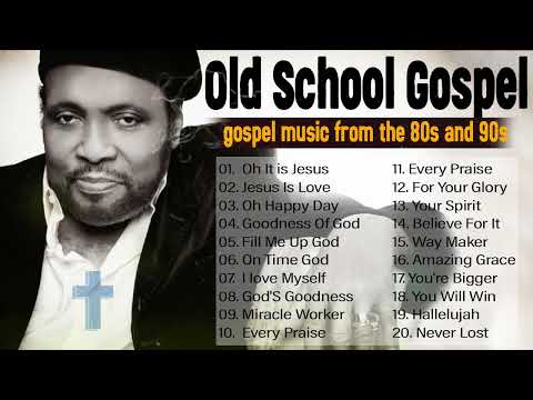 20 GREATEST OLD SCHOOL GOSPEL SONG OF ALL TIME - Best Old Fashioned Black Gospel Music