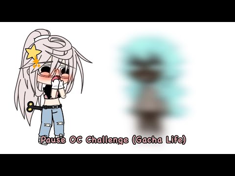 || Pause OC Challenge || Gacha Life || cringe || No Audio || Read Desc ||