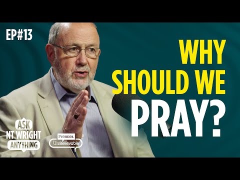 🔔 Prayer Q&A with Tom Wright - Why Pray if God Already Knows? 🙏✨ Ask NT Wright Anything