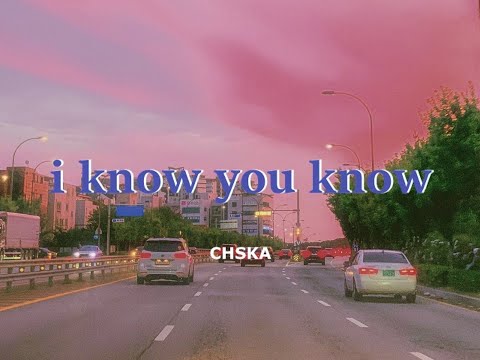 CHSKA - i know you know