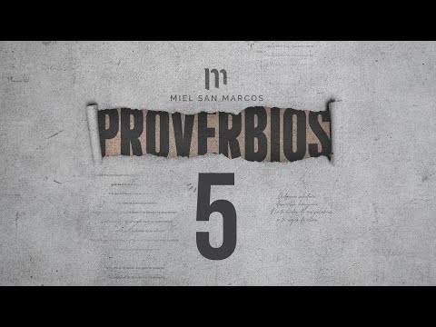 PROVERBIOS 5 con Miel San Marcos