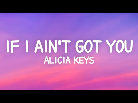 Alicia Keys - If I Ain't Got You (Lyrics)