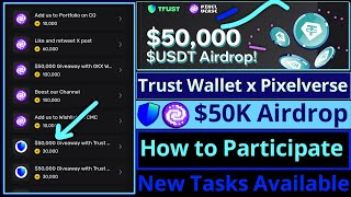 50000 USDT Airdrop || Trust Wallet and Pixelverse | How to Participate and Complete Tasks | PixelTap