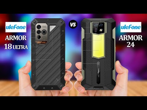 Ulefone Power Armor 18 Ultra VS Ulefone Armor 24