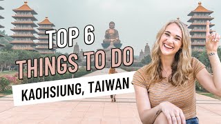 6 Things to do in Kaohsiung, Taiwan