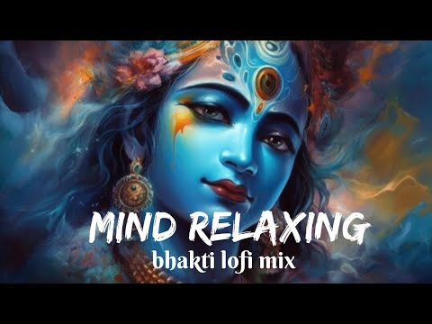 30 MINUTE NONSTOP BHAKTI LOFI BHAJANS || feel the energy 🎶 || mind relaxing bhajan || bhakti bhajans