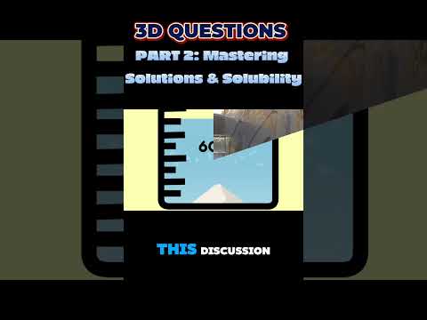 PART 2: Mastering Solutions & Solubility | 3-D Questions from Steamspirations #solution #solubility