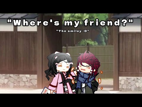 | "Where's my friend?" | Trend | Late? idk | Kamado Siblings | Swap au | ♡♡ |