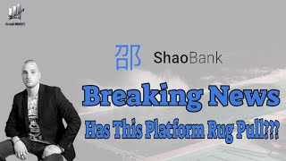 SHAOBANK Update / Breaking News / Has This Platform Rug Pull