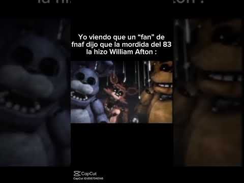 yo viendo que un "fan" de Fnaf dijo que la mordida del 83 la hizo Wulliam