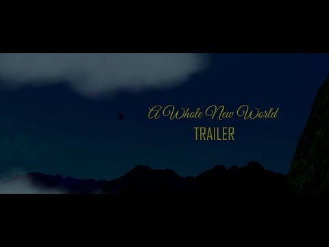 A Whole New World - TRAILER