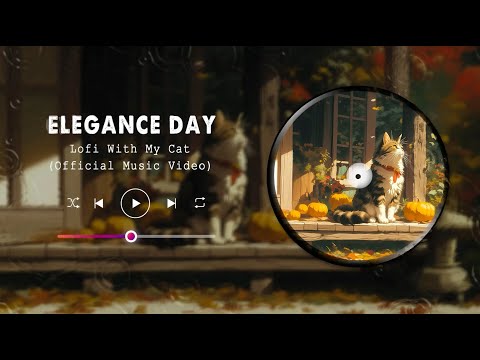 Elegance Day (Official Music Video) || Lofi With My Cat