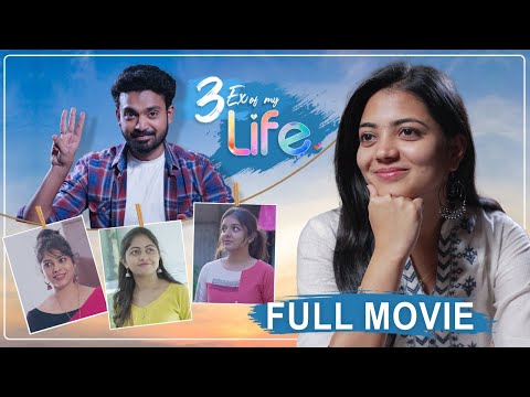 3EX of my life Web Series - Telugu Full Movie || Chinni Chitralu