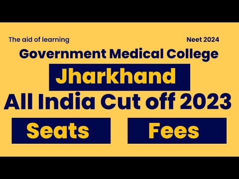 Total Govt. Medical College in Jharkhand|Seats|Fees|Cutoff2023|Neet2024-25