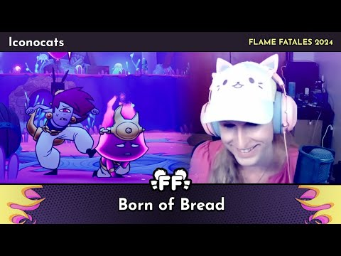 Born of Bread by Iconocats in 1:14:49 - Flame Fatales 2024