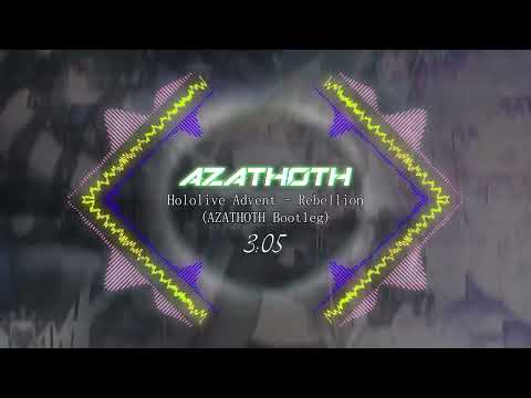 Hololive Advent - Rebellion (AZATHOTH Bootleg)