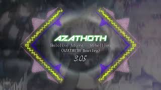 Hololive Advent - Rebellion (AZATHOTH Bootleg)