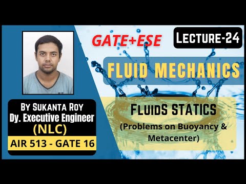 Lecture-24 | Problems on Buoyancy & Metacenter | Fluid Statics | Fluid Mechanics | GATE & ESE