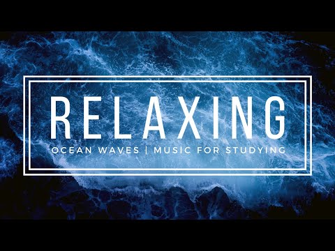 Relaxing Ocean Waves with Calming Music for Deep Focus 🌊 - 4 Hours of Music For Studying HD