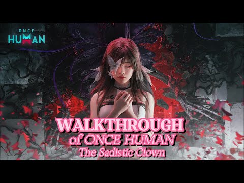 ONCE HUMAN - THE SADISTIC CLOWN - WALKTHROUGH PART 29 #oncehuman