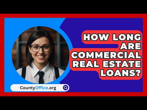 How Long Are Commercial Real Estate Loans? - CountyOffice.org